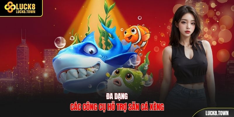 Đa dạng các công cụ hỗ trợ săn cá xèng