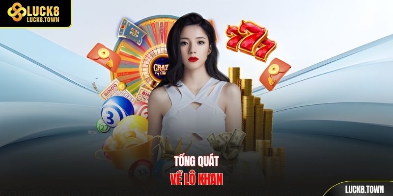 Tổng quát về lô khan