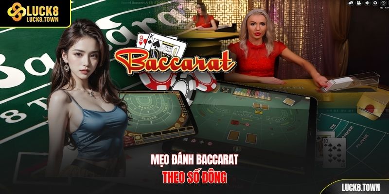 Mẹo đánh Baccarat theo số đông