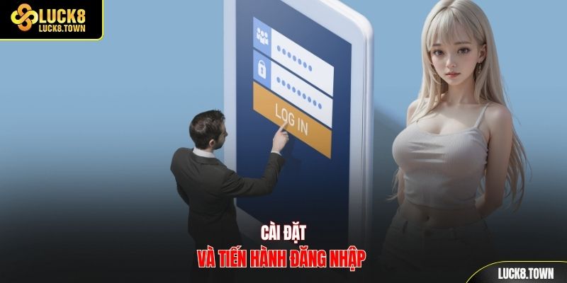 Cài đặt và tiến hành đăng nhập 